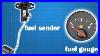 How Fuel Senders And Fuel Gauges Work