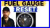 How To Reset A Car Fuel Gauge 3 Proven Methods